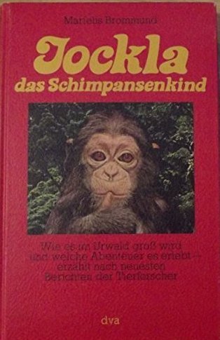 Imagen de archivo de Jockla das Schimpansenkind.Wie es im Urwald gro wird und welche Abenteuer es erlebt. Erzhlt nach neuesten berichten der Tierforscher a la venta por Antiquariat Armebooks