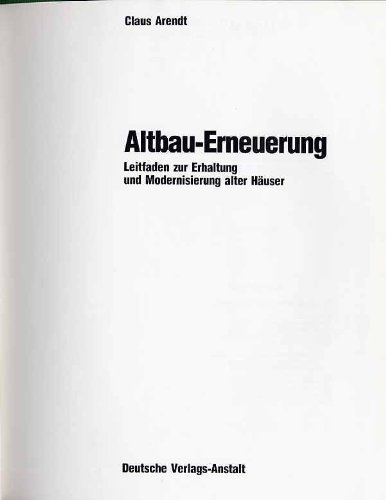 9783421025111: Altbau-Erneuerung: Leitf. zur Erhaltung u. Modernisierung alter Hauser (Archi...