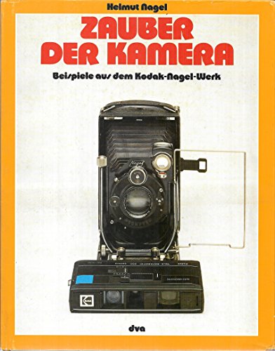 Beispielbild fr Zauber der Kamera. Beispiele aus dem Kodak-Nagel-Werk. zum Verkauf von Antiquariat & Verlag Jenior