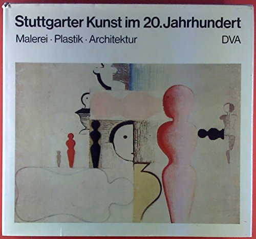 Beispielbild fr Stuttgarter Kunst im 20. Jahrhundert. Malerei, Plastik, Architektur. zum Verkauf von QBuch