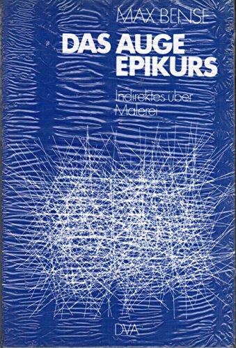 Das Auge Epikurs: Indirektes uÌˆber Malerei (German Edition) (9783421025418) by Bense, Max