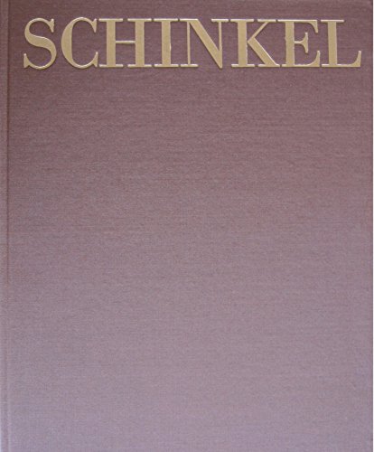 Karl Friedrich Schinkel: Sein Wirken als Architekt. Ausgewählte Bauten in Berlin um Potsdam im 19...