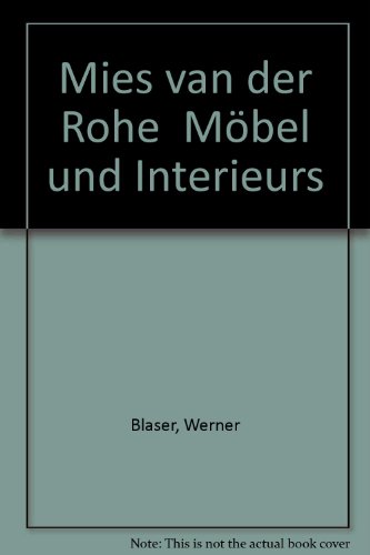 Beispielbild fr Mies van der Rohe - Mbel und Interieurs. zum Verkauf von Antiquariat Kunsthaus-Adlerstrasse