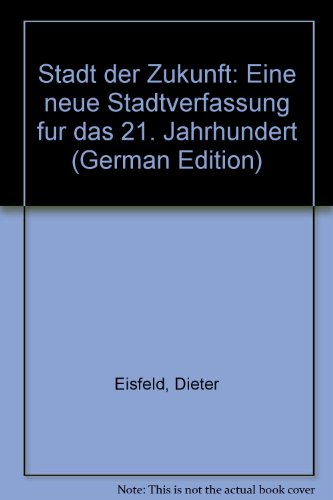 Beispielbild fr Stadt der Zukunft. Eine neue Stadtverfassung fr das 21. Jahrhundert zum Verkauf von NEPO UG