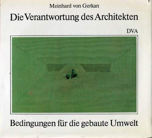 Beispielbild fr Die Verantwortung des Architekten. Bedingungen fr die gebaute Umwelt zum Verkauf von medimops