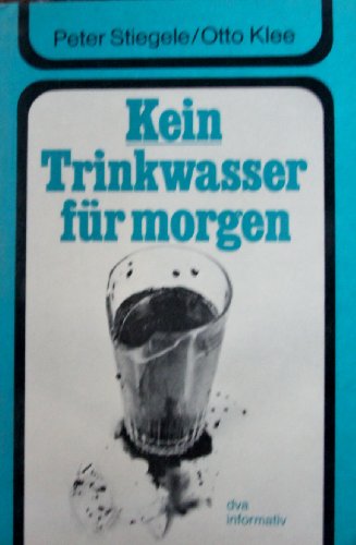 Beispielbild fr Kein Trinkwasser fr morgen zum Verkauf von Bernhard Kiewel Rare Books