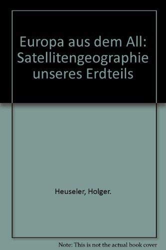 Beispielbild fr Europa aus dem All. ; Satellitengeographie unseres Erdteils zum Verkauf von Bernhard Kiewel Rare Books