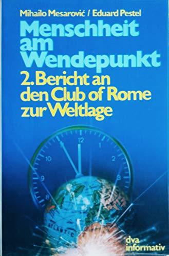 Stock image for Menschheit am Wendepunkt. 2. Bericht des Club of Rome zur Weltlage for sale by Versandantiquariat Felix Mcke