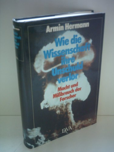 9783421027238: Wie die Wissenschaft ihre Unschuld verlor: Macht und Missbrauch der Forscher (German Edition)