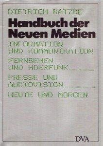 9783421027283: Handbuch der neuen Medien: Information und Kommunikation, Fernsehen und Hrfunk, Presse und Audiovision heute und morgen