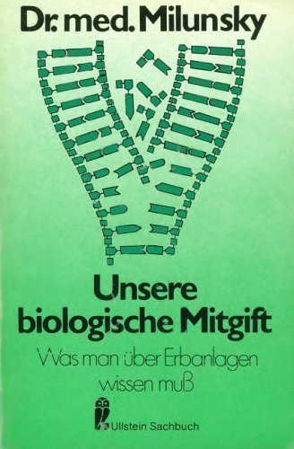 Imagen de archivo de Unsere biologische Mitgift : was man ber Erbanlagen wissen muss, wenn man Kinder haben mchte und wenn man lter wird a la venta por Der Bcher-Br