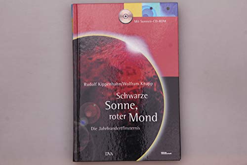 Schwarze Sonne, roter Mond, m. CD-ROM - Kippenhahn, Rudolf und Wolfram Knapp