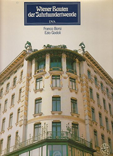9783421028327: Wiener Bauten der Jahrhundertwende. Die Architektur der habsburgischen Metropole zwischen Historismus und Moderne
