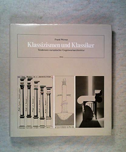 Imagen de archivo de Klassizismen und Klassiker: Tendenzen Europischer Gegenwartsarchitektur a la venta por gearbooks