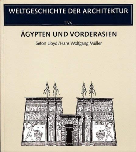 Imagen de archivo de Weltgeschichte der Architektur / gypten und Vorderasien a la venta por NEPO UG
