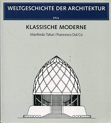 Weltgeschichte der Architektur: Klassische Moderne. (Mit 394 schwarz-weißen Abb. im Text).