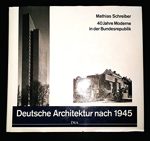 Beispielbild fr Deutsche Architektur Nach 1945: Vierzig Jahre Moderne in Der Bundesrepublik zum Verkauf von ThriftBooks-Dallas
