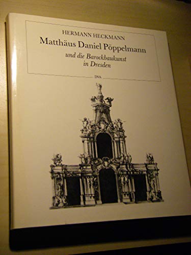 Matthäus Daniel Pöppelmann und die Barockbaukunst in Dresden