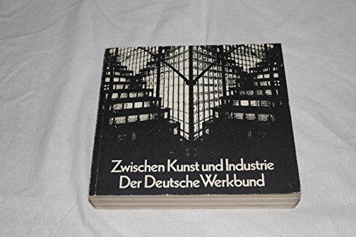 Beispielbild fr Zwischen Kunst und Industrie. Der Deutsche Werkbund. zum Verkauf von Antiquariat & Verlag Jenior