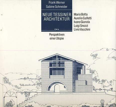 Neue Tessiner Architektur: Perspektiven einer Utopie (German Edition)