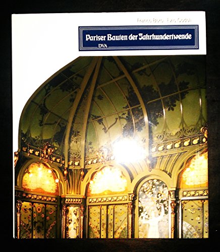 Stock image for Pariser Bauten der Jahrhundertwende - Architektur und Design der franzosischen Metropoleum 1900 for sale by Sequitur Books