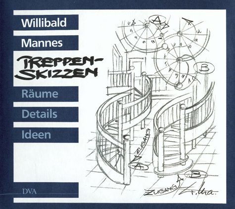 Treppen-Skizzen : Räume, Details, Ideen - Mannes, Willibald (Verfasser)
