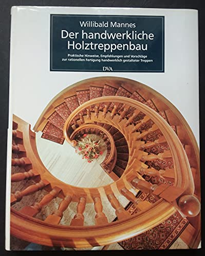 Beispielbild fr Der handwerkliche Holztreppenbau Praktische Hinweise, Empfehlungen und Vorschlge zur rationellen Fertigung handwerklich gestalteter Treppen Mannes, Willibald Der handwerkliche Treppenbau zum Verkauf von BUCHSERVICE / ANTIQUARIAT Lars Lutzer