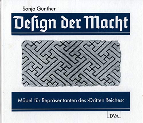 Imagen de archivo de Design der Macht: Mo bel fu r Repra sentanten des "Dritten Reiches" (German Edition) a la venta por HPB-Red
