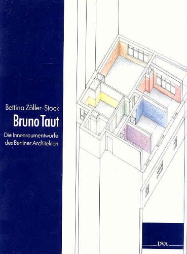 Beispielbild fr Bruno Taut. Die Innenraumentwrfe des Berliner Architekten zum Verkauf von medimops