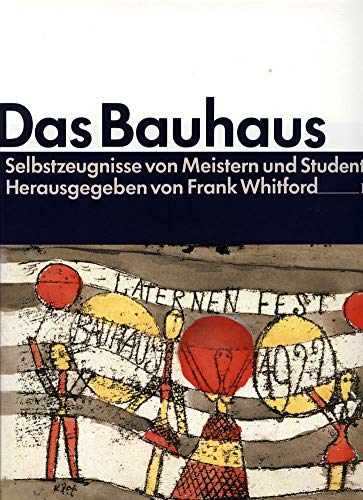 Das Bauhaus. Selbstzeugnisse von Meistern und Studenten.