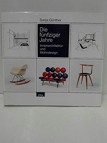 Beispielbild fr Die fnfziger Jahre. Innenarchitektur und Wohndesign zum Verkauf von medimops