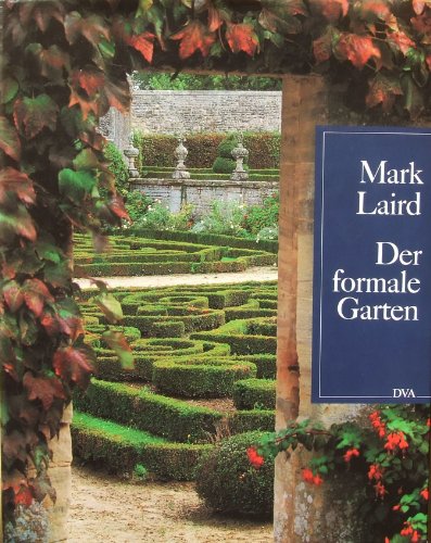 Beispielbild fr Der formale Garten. Architektonische Landschaftskunst aus fnf Jahrhunderten. A. d. Engl. Ulrike Stopfel. zum Verkauf von Bojara & Bojara-Kellinghaus OHG