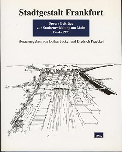 9783421030689: Stadtgestalt Frankfurt: Speers Beitrge zur Stadtentwicklung am Main 1964-1995