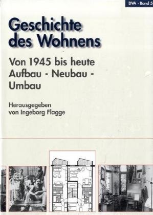 Beispielbild fr Geschichte des Wohnens Band 5 1945 bis heute, Aufbau, Neubau, Umbau [Gebundene Ausgabe] BauTechnik Architektur kologisch orientierterWohnungsbau Denkmalschutz Altbaubestand Stadtentwicklung Grostadt Bundesrepublik Deutschland 1949-1990 Deutsche Demokratische Republik Deutschland Gegenwart Wohnen von Ingeborg Flagge (Herausgeber) zum Verkauf von BUCHSERVICE / ANTIQUARIAT Lars Lutzer