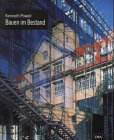 Bauen im Bestand - Kenneth Powell; Antje Pehnt (Übersetzung)