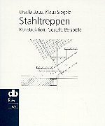 Stock image for Stahltreppen: Konstruktion, Gestalt, Beispiele for sale by medimops