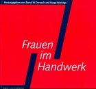 Frauen im Handwerk - Bernd W. Dornach