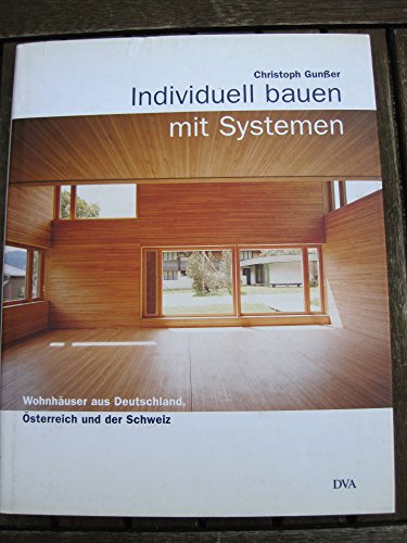 Imagen de archivo de Individuell bauen mit Systemen. Wohnhuser aus Deutschland, sterreich und der Schweiz a la venta por medimops