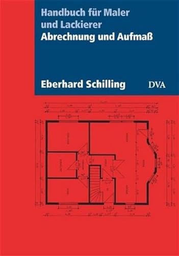 Handbuch fÃ¼r Maler und Lackierer. Abrechnung und AufmaÃŸ. (9783421033659) by Schilling, Eberhard; Kaufmann, Gerhard