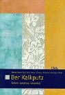 Stock image for Der Kalkputz. Technik, Gestaltung, Anwendung. for sale by GF Books, Inc.