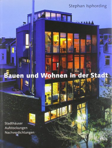 Stock image for Bauen und Wohnen in der Stadt: Stadthuser, Aufstockungen, Nachverdichtungen for sale by medimops