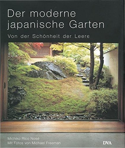 Stock image for Der moderne japanische Garten. Von der Sch nheit der Leere. for sale by Bookmans