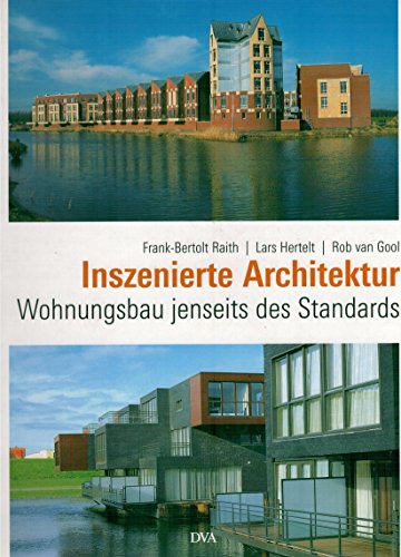 Inszenierte Architektur : Wohnungsbau jenseits des Standards.