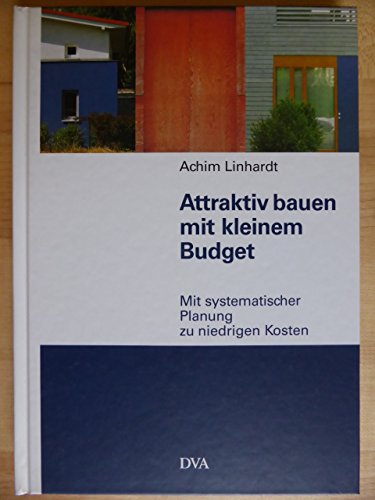 Stock image for Attraktiv bauen mit kleinem Budget: Mit systematischer Planung zu niedrigen Kosten for sale by medimops