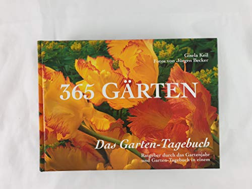 9783421034441: Das Garten- Tagebuch. 365 Grten. Ratgeber durchs Gartenjahr und Garten- Tagebuch.