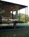 9783421034465: Glas-Huser: Vom Wintergarten bis zum lichtdurchfluteten Einfamilienhaus