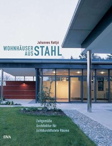 9783421034533: Wohnhuser aus Stahl: Zeitgeme Architektur fr lichtdurchflutete Rume