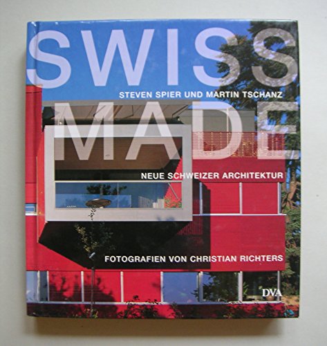 Stock image for Swiss Made: New Architecture from Switzerland for sale by RIVERLEE BOOKS