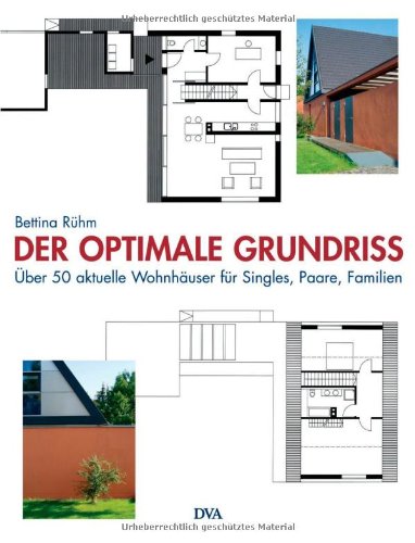 Stock image for Der optimale Grundriss. ber 50 aktuelle Wohnhuser fr Singles, Paare, Familien. for sale by Antiquariat Dr. Rainer Minx, Bcherstadt