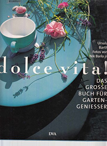 Beispielbild fr dolce vita!: Das groe Buch fr Gartengenieer zum Verkauf von medimops